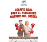 Desafío Real Para El Verdadero Maestro Del Sudoku Con 240 Sudokus Extremos Que Resolver