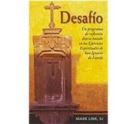 Desafio: Un Programa de Reflexion Diaria Basado en los Ejercicios Espirituales de San Ignacio de Loyola Link, Mark (Auteur)