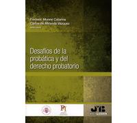 Desafíos de la probática y del Derecho probatorio