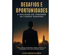 Desafios e Oportunidades: A Realidade do Vereador Em Cidades Pequenas