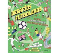 Desafíos futboleros. El libro antiaburrimiento para cracks del fútbol