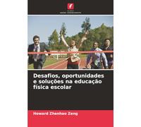 Desafios, oportunidades e soluções na educação física escolar