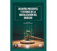 Desafíos presentes y futuros de la digitalización del Derecho