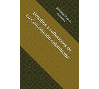 Desafíos y reflexiones de La Constitución colombiana