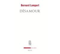 Désamour - Bernard Lempert - Seuil - broché - Livre