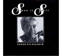 Desanto, Sugar Pie - Sugar is Salty