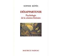 Désappartenir: Psychologie de la création littéraire