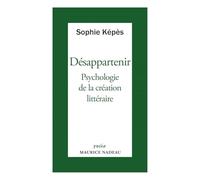 Désappartenir: Psychologie de la création littéraire