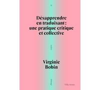 Désapprendre en traduisant : une pratique critique et collective