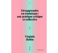 Désapprendre en traduisant Une pratique critique et collective - Virginie Bobin - Villa Arson - broché - Etude