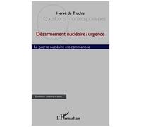 Hervé de Truchis – Désarmement nu ire / Urgence – La Guerre nu ire est commencée – Broché (Occasion)