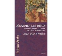 Desarmer les dieux - Jean-Marie Muller - Du Relie Eds - Poche - Essai