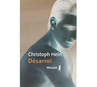 Désarrois - Christoph Hein - A.m. Metailie - broché - Roman