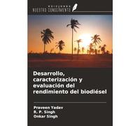 Desarrollo, caracterización y evaluación del rendimiento del biodiésel