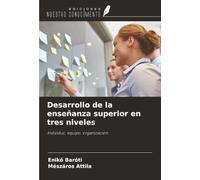 Desarrollo de la enseñanza superior en tres niveles: Individuo, equipo, organización