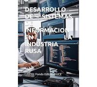 DESARROLLO DE SISTEMAS DE INFORMACION EN LA INDUSTRIA RUSA