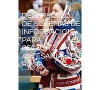 DESARROLLO DE SISTEMAS DE INFORMACION PARA EL SECTOR DE ARTESANIA EN RUSIA