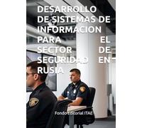 DESARROLLO DE SISTEMAS DE INFORMACION PARA EL SECTOR DE SEGURIDAD EN RUSIA