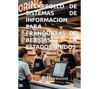 DESARROLLO DE SISTEMAS DE INFORMACION PARA FRANQUICIAS DE BEBIDAS EN ESTADOS UNIDOS