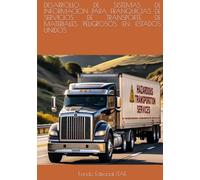 DESARROLLO DE SISTEMAS DE INFORMACION PARA FRANQUICIAS DE SERVICIOS DE TRANSPORTE DE MATERIALES PELIGROSOS EN ESTADOS UNIDOS