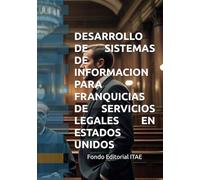 DESARROLLO DE SISTEMAS DE INFORMACION PARA FRANQUICIAS DE SERVICIOS LEGALES EN ESTADOS UNIDOS