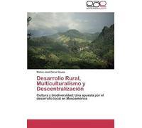Desarrollo Rural, Multiculturalismo Y Descentralización