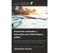 Desarrollo sostenible y educación para Viksit Bharat @2047: Una colección multidisciplinar de trabajos de investigación sobre ODS, educación, medio ambiente y tecnologías emergentes