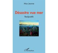 Désastre vue mer Realpoétik - Max Jeanne - L'harmattan - broché - Poésie