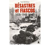 Désastres et fiascos 1939-1945