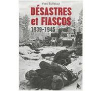 Desastres Et Fiascos 1939-1945 Yves Buffetaut (Auteur)