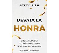 Desata la Honra: Libera el poder transformador de la honra en tu mundo - Hometown Honor (Spanish Edition)