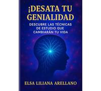 ¡DESATA TU GENIALIDAD!: DESCUBRE LAS TÉCNICAS DE ESTUDIO QUE CAMBIARÁN TU VIDA