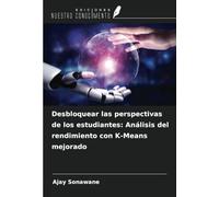 Desbloquear las perspectivas de los estudiantes: Análisis del rendimiento con K-Means mejorado