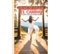 Descalza en el camino: Un paseo hacia la transformación