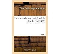 Descarnado, Ou Paris À Vol De Diable - Tome 1