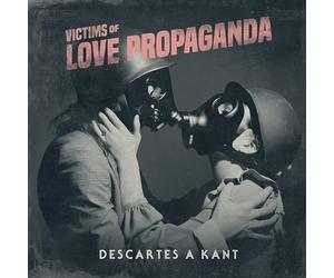 Descartes A Kant - Propagande Victimes Of Love