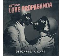 Descartes a kant - Victims of Love Propaganda [Import]