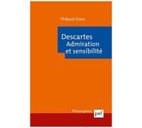 Descartes - Admiration Et Sensibilité