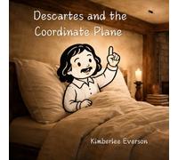 Descartes and the Coordinate Plane