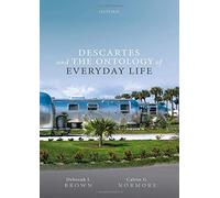 Descartes And The Ontology Of Everyday Life