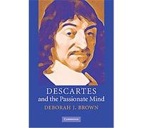 Descartes and the Passionate Mind