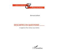 Descartes en question L'urgence d'un retour aux textes - Bernard Jolibert - L'harmattan - broché - Etude