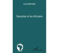 Descartes et les Africains - Ernest Menyomo - L'harmattan - broché - Etude