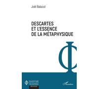 Descartes et l'essence de la métaphysique - Joël Balazut - L'harmattan - broché - Etude