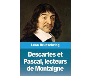 Descartes et Pascal, lecteurs de Montaigne