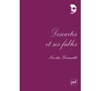 Descartes et ses fables - Nicolas Grimaldi - Puf - broché - Essai
