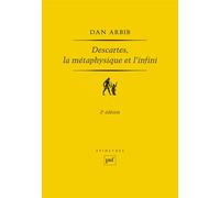 Descartes, la métaphysique et l'infini - Dan Arbib - Puf - broché - Etude