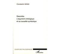 Descartes L'argument ontologique et sa causalité symbolique - Constantin Mihai - L'harmattan - broché - Essai