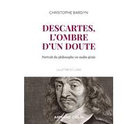Descartes, l'ombre d'un doute - Portrait du philosophe en malin génie - Christophe Bardyn - Armand Colin - broché - Etude