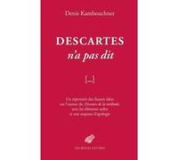 Descartes n'a pas dit Denis Kambouchner (Auteur)